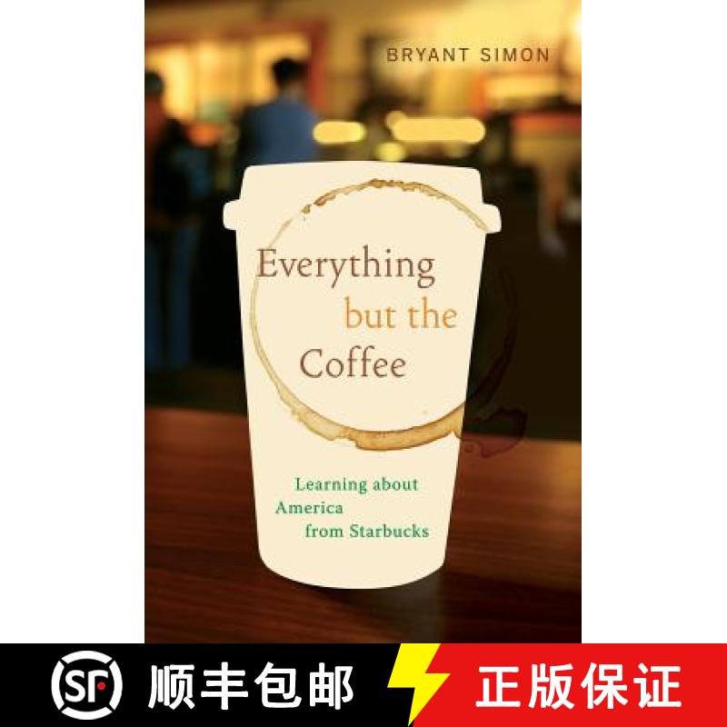【3-4周达】Everything But the Coffee: Learning about America from Starbucks [9780520269927]