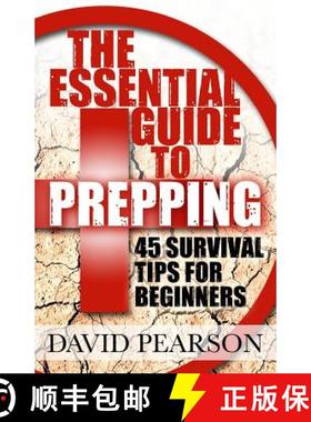 预订 The Essential Guide To Prepping: 45 Survival Tips For Beginners [9780991972944]