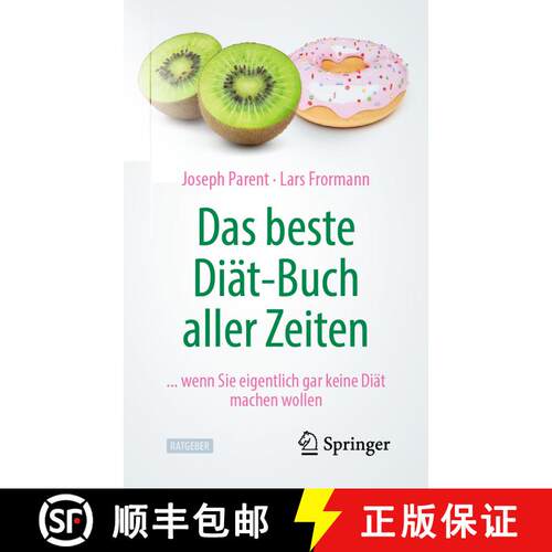 【3-4周达】Das beste Diät-Buch aller Zeiten: ... wenn Sie eigentlich gar keine Diät machen wollen [9783662618394]