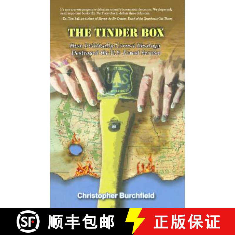 预订 The Tinder Box: How Politically Correct Ideology Destroyed the U.S. Forest Service [9780692300374]