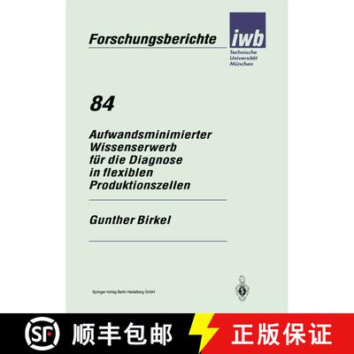 【3-4周达】Aufwandsminimierter Wissenserwerb für die Diagnose in flexiblen Produktionszellen [9783540588696]
