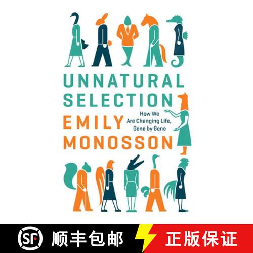 预订 精装 Unnatural Selection – How We Are Changing Life, Gene by Gene [9781610914987]
