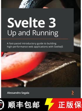 预订 Svelte 3 Up and Running: A fast-paced introductory guide to building high-performance web applic... [9781839213625]