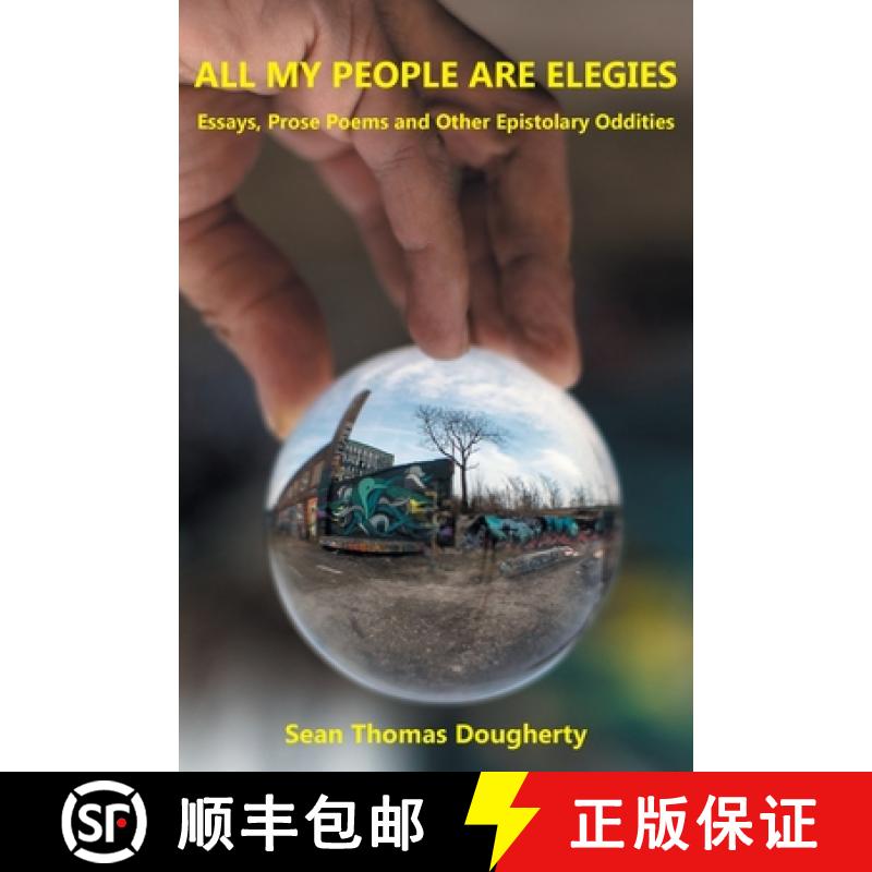 【3-4周达】All My People Are Elegies: Essays, Prose Poems and Other Epistolary Oddities: Essays, Pros... [9781630450724]