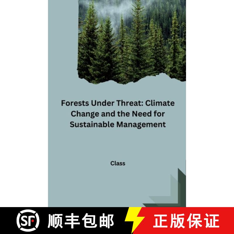 【3-4周达】Forests Under Threat: Climate Change and the Need for Sustainable Management [9783384227751]