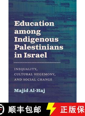【3-4周达】Education among Indigenous Palestinians in Israel : Inequality, Cultural Hegemony, and Soc... [9781438498546]