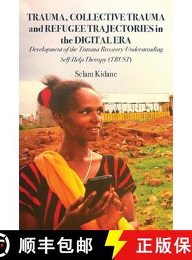 【3-4周达】Trauma, Collective Trauma and Refugee Trajectories in the Digital Era: Development of the ... [9789956552504]