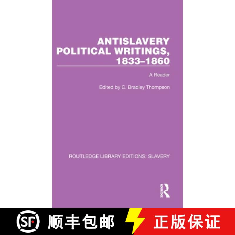 【4周达】Antislavery Political Writings, 1833-1860: A Reader [9781032328058]