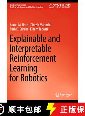 【3-4周达】Explainable and Interpretable Reinforcement Learning for Robotics [9783031475207]