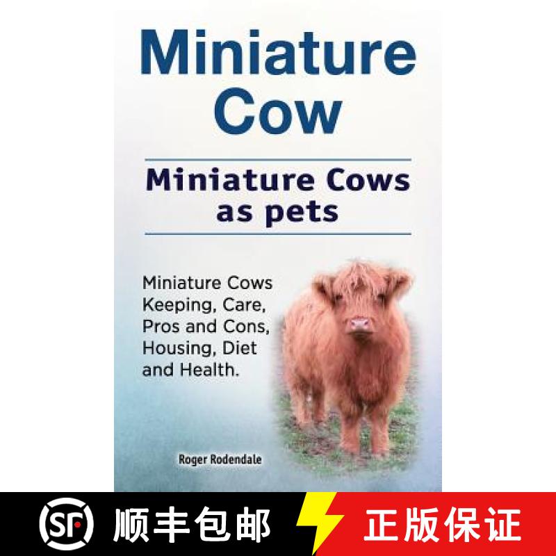 【3-4周达】Miniature Cow. Miniature Cows as pets. Miniature Cows Keeping, Care, Pros and Cons, Housin... [9781912057948]