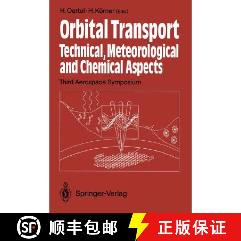 【3-4周达】Orbital Transport : Technical, Meteorological and Chemical Aspects Third Aerospace Symposi... [9783642457227]