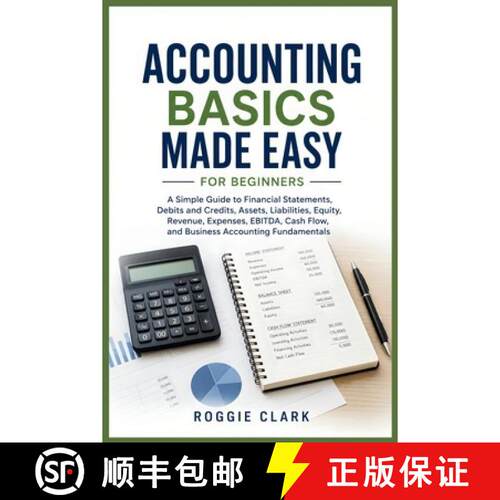 【3-4周达】Accounting Basics Made Easy for Beginners: A Simple Guide to Financial Statements, Debits ... [9798256199685]