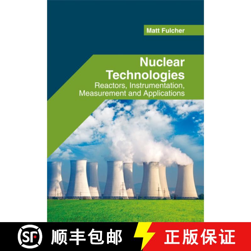 【4周达】Nuclear Technologies: Reactors, Instrumentation, Measurement and Applications [9781682853313]