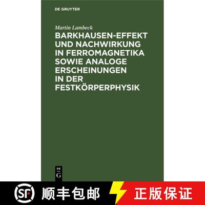 【3-4周达】Barkhausen-Effekt und Nachwirkung in Ferromagnetika sowie analoge Erscheinungen in der Fes... [9783111141206]