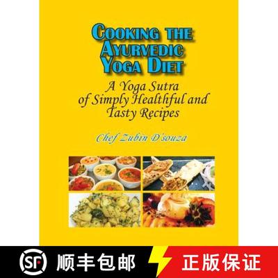 【3-4周达】Cooking the Ayurvedic Yoga Diet: A Yoga Sutra of Simply Healthful and Tasty Recipes [9781936411306]