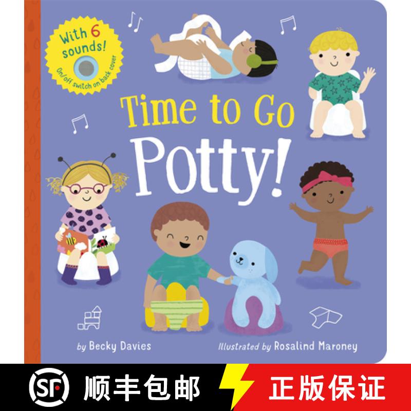 【3-4周达】Time to Go Potty!: Includes 6 Sounds and an On/Off Switch on the Back Cover! [9781664350885]