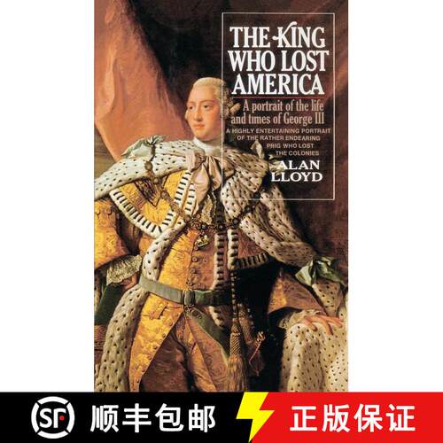 【3-4周达】The King Who Lost America: A Portrait of the Life and Times of George III [9780385506984]