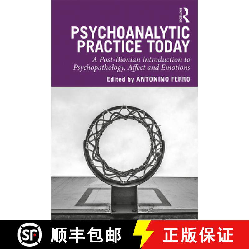 【3-4周达】Psychoanalytic Practice Today : A Post-Bionian Introduction to Psychopathology, Affect and... [9780367137090]