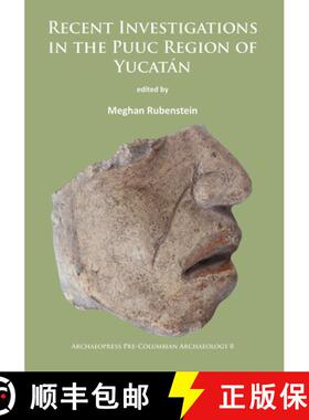 【3-4周达】Recent Investigations in the Puuc Region of Yucatan [9781784915445]