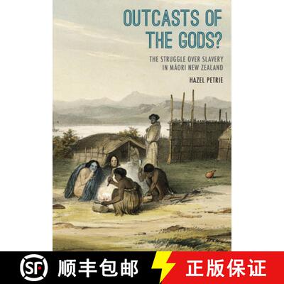 预订 Outcasts of the Gods?: The Struggle Over Slavery in Maaori New Zealand. [9781869408305]