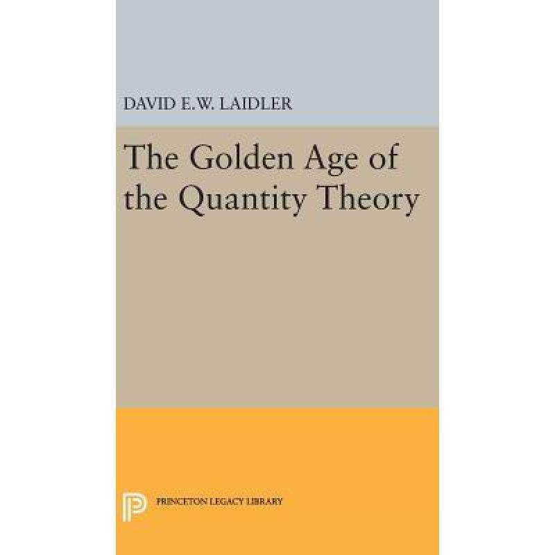 预订 the golden age of the quantity theory [9780691632667]