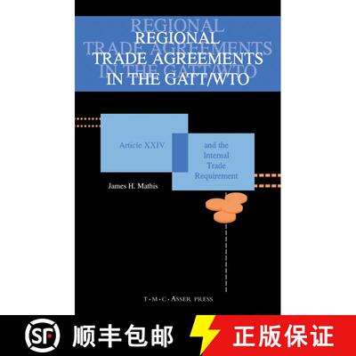 【3-4周达】Regional Trade Agreements in the Gatt/Wto: Artical XXIV and the Internal Trade Requirement [9789067041393]