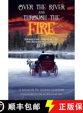 【3-4周达】Over the River and through the Fire: Journeying to Overcome the Roadblock Called Self [9781685709808]