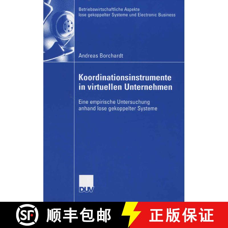 【3-4周达】Koordinationsinstrumente in virtuellen Unternehmen : Eine empirische Untersuchung anhand l... [9783835005310] - 实物图