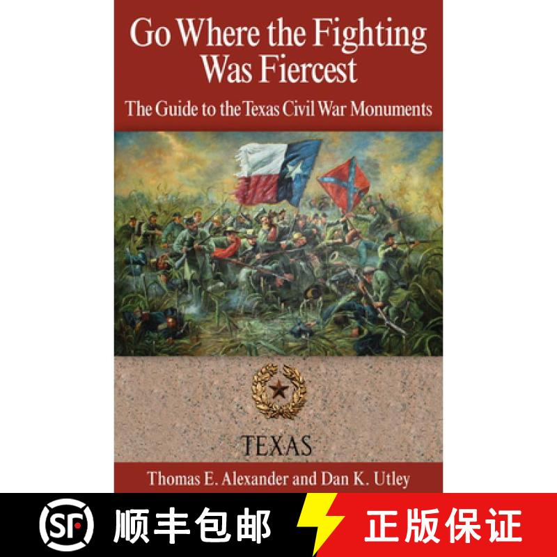 预订 Go Where the Fighting Was Fiercest – The Guide to the Texas Civil War Monuments [9781933337579] - 实物图