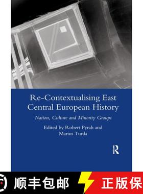 【3-4周达】Re-contextualising East Central European History: Nation, Culture and Minority Groups [9780367603106]