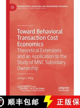 【3-4周达】Toward Behavioral Transaction Cost Economics : Theoretical Extensions and an Application t... [9783030468804]