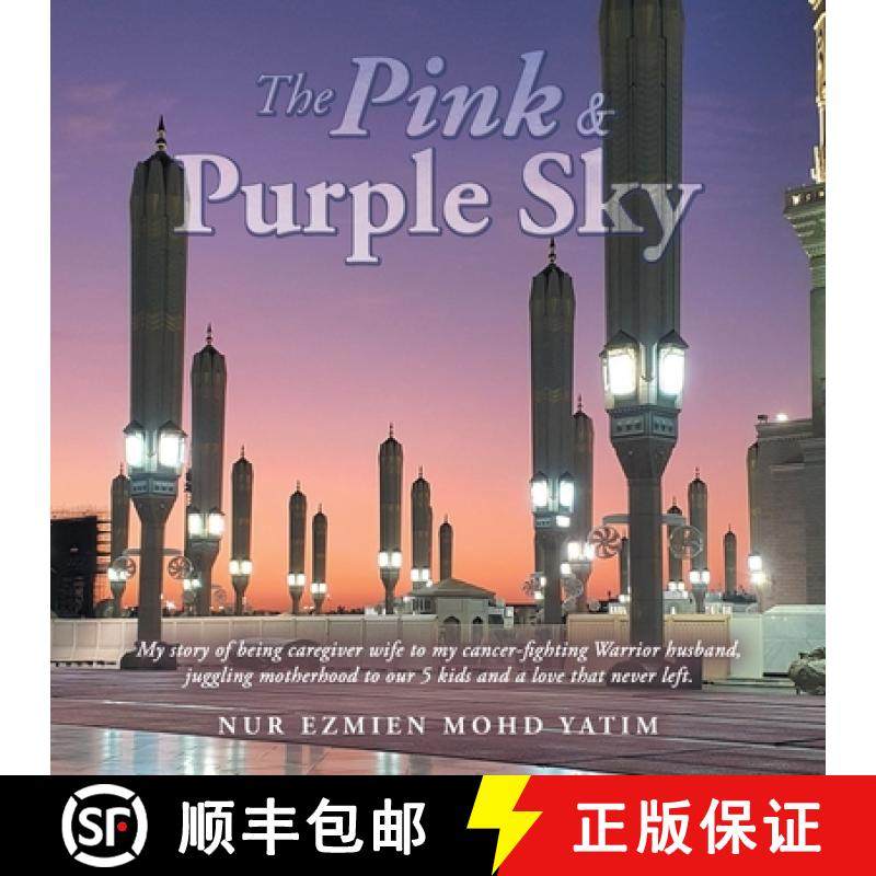 【3-4周达】Pink & Purple Sky: My Story of Being Caregiver Wife to My Cancer-Fighting Warrior Husband,... [9781543771336]
