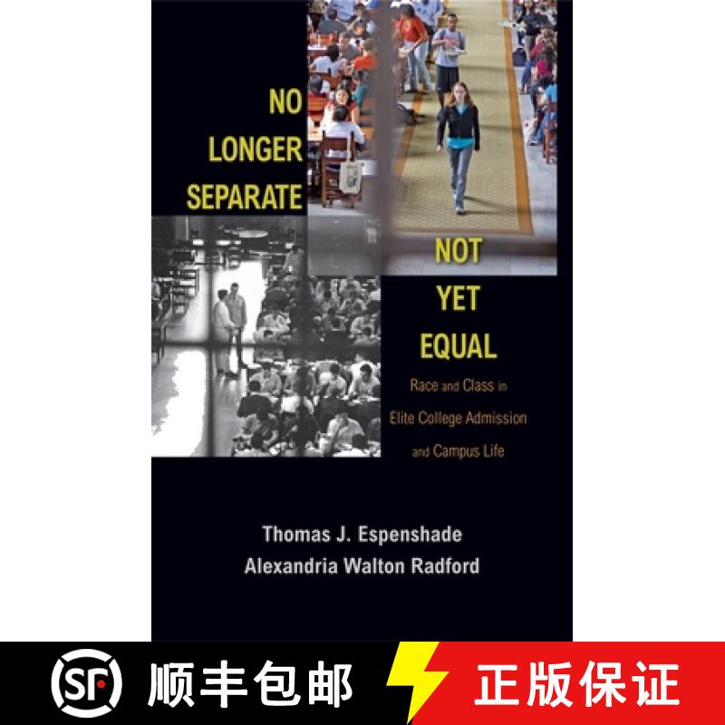 【3-4周达】No Longer Separate, Not Yet Equal: Race and Class in Elite College Admission and Campus Life [9780691141602]