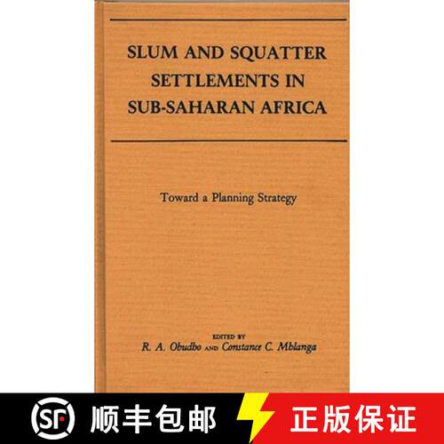 【3-4周达】精装 Slum and Squatter Settlements in Sub-Saharan Africa: Towards a Planning Strategy [9780275923099]