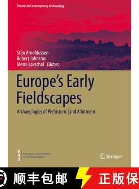 【3-4周达】Europe's Early Fieldscapes: Archaeologies of Prehistoric Land Allotment [9783030716516]