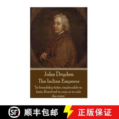 【3-4周达】John Dryden - The Indian Emperor: Boldness is a mask for fear, however great. [9781785433900]