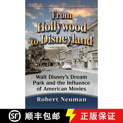 【3-4周达】From Hollywood to Disneyland : Walt Disney's Dream Park and the Influence of American Movies [9781476686257]