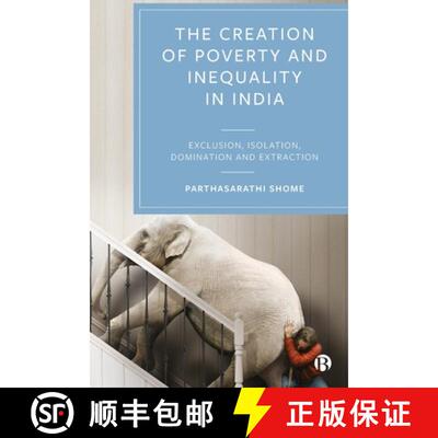 【2-3周达】精装 The Creation of Poverty and Inequality in India: Exclusion, Isolation, Domination and... [9781529230383]