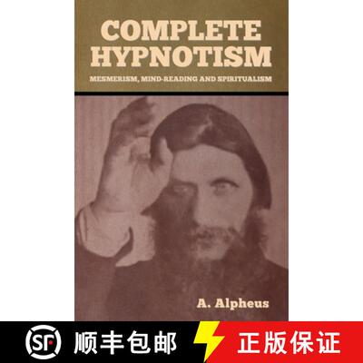 【3-4周达】Complete Hypnotism: Mesmerism, Mind-Reading and Spiritualism [9781636371405]