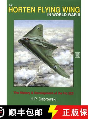 【3-4周达】Horten Flying Wing in World War II: The History and Development of the HO 229 [9780887403576]