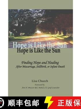 【3-4周达】Hope is Like the Sun: Finding Hope and Healing After Miscarriage, Stillbirth, or Infant Death [9780974869964]
