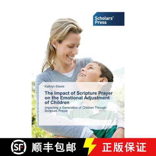 预订 The Impact of Scripture Prayer on the Emotional Adjustment of Children [9783639510447]