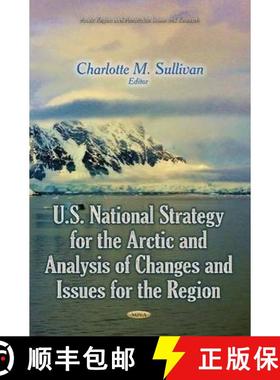 【3-4周达】U.S. National Strategy for the Arctic and Analysis of Changes and Issues for the Region [9781633215115]