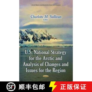 【3-4周达】U.S. National Strategy for the Arctic and Analysis of Changes and Issues for the Region [9781633215115]