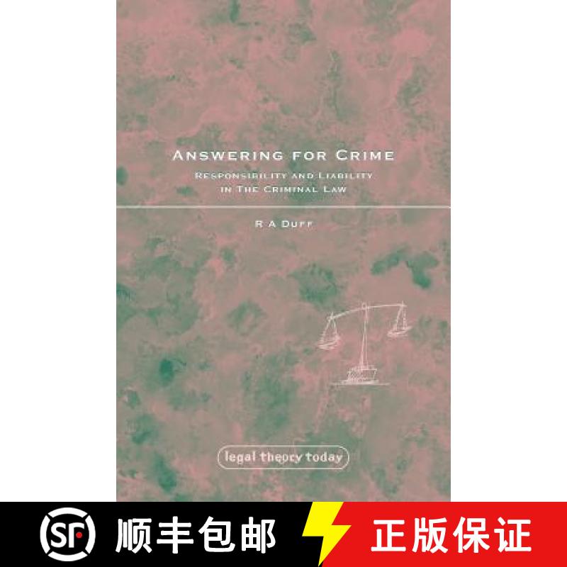 【3-4周达】Answering for Crime: Responsibility and Liability in the Criminal Law [9781849460330]