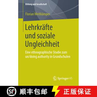 【3-4周达】Lehrkräfte und soziale Ungleichheit : Eine ethnographische Studie zum un/doing authority ... [9783658244828]
