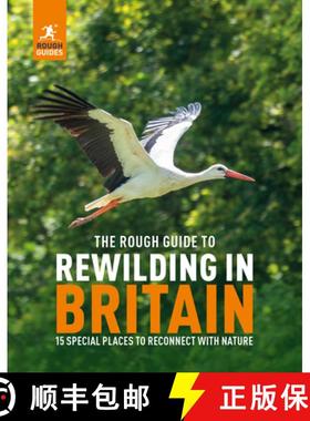 【3-4周达】The Rough Guide to Rewilding in Britain: 15 Special Places to Reconnect with Nature: 20 Sp... [9781835290118]