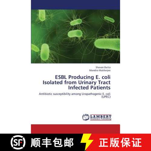 预订 Esbl Producing E. Coli Isolated from Urinary Tract Infected Patients [9783659230394]