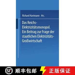 【3-4周达】Das Reichs-Elektrizitätsmonopol : Ein Beitrag zur Frage der staatlichen Elektrizitäts-Gr... [9783642519420]