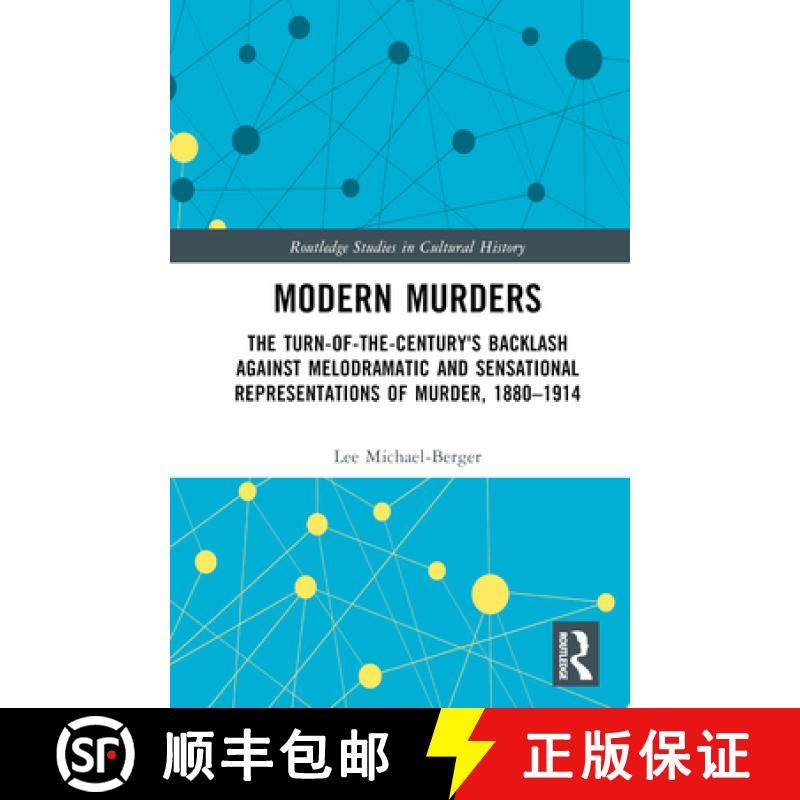 【3-4周达】Modern Murders: The Turn-of-the-Century's Backlash Against Melodramatic and Sensational Re... [9781032120218]